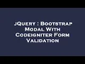 jQuery Bootstrap Modal With Codeigniter Form Validation