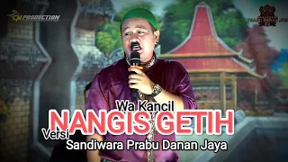 Download Nangis Getih || Voc. Wa Kancil || Versi Sandiwara Prabu Danan Jaya MP3