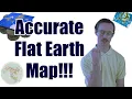 Accurate Flat Earth Map FINALLY