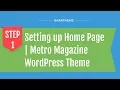 Step 1 Setting up Home Page Metro Magazine WordPress Theme