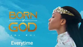 ada ehi everytime born of god