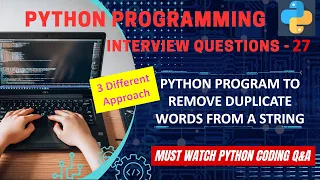 P27 Python Program To Remove Duplicate Words From A String Python Coding Interview Question