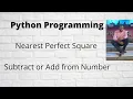 Python Program Find Nearest Perfect Square of Given Number Interview coding