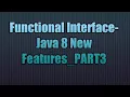 Functional Interface-Java 8 New Features - PART3