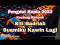 Download Lagu Siti Badriah - Suamiku Kawin Lagi Dangdut Koplo Kendang Rampak | Pongdut terbaru