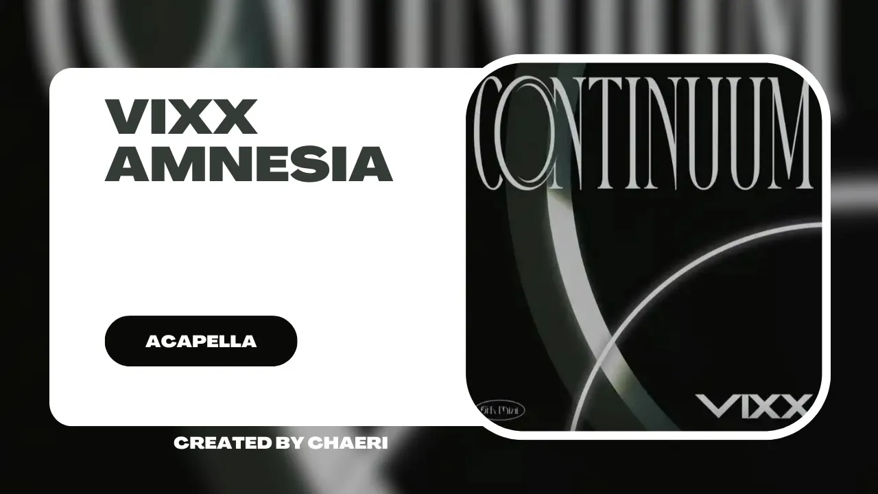 CLEAN ACAPELLA | VIXX 'Amnesia'