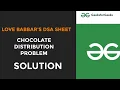 chocolate distribution problem product based company preparation love babbar 450 questions