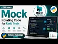 Lesson 48 - Mock Isolating Code for Unit Tests Python Packages Series Uplatz