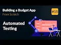 Automated Testing Develop an App from Scratch Part 15