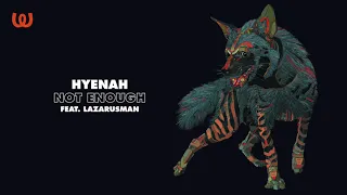 hyenah not enough feat lazarusman