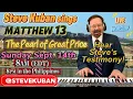 Download Lagu Steve Sings Matthew 13—Pearl of Great Price, Shine Down, Jesus You Mean Everything to Me