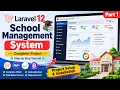 School Management System in Laravel 12 Part 1 Complete Project Setup Installation