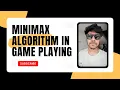 Minimax Algorithm in Game Playing Artificial Intelligence Tutorial Bangla