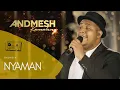 Download Lagu ANDMESH - NYAMAN  ( Live Performance at The Apurva Kempinski Bali )