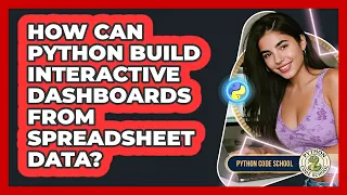 How Can Python Build Interactive Dashboards From Spreadsheet Data - Python Code School