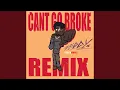 Download Lagu Cant Go Broke (Remix)