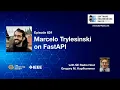 SE Radio 624 Marcelo Trylesinski on FastAPI