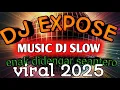 Download Lagu DJ EKSPOSE-VIRAL TIKTOK 2025-DJ SLOW PALING ENAK DIDENGARKAN.