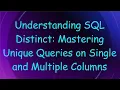 Understanding SQL Distinct Mastering Unique Queries on Single and Multiple Columns