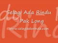 Download Lagu Pak Long - Selagi Ada Rindu