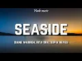 Lagu Diane Warren, Rita Ora, Sofia Reyes, Reik - Seaside (Lyrics)