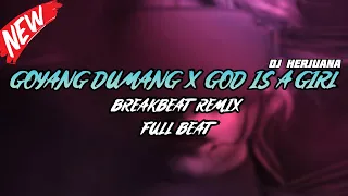 dj goyang dumang x god is a girl breakbeat remix full melody terbaru 2024
