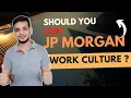 Should You Join JP Morgan JP Morgan Review Trainings Work Culture Salary Hike