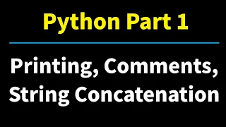 Python Part 1 Printing Commenting and String Concatenation