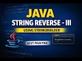 Java String Reverse - III Using StringBuilder Best Practice