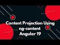 Angular 19 Tutorial Content Projection Made Easy with ng-content