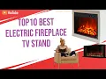 Top 10 Best Electric Fireplace TV Stand Buying Guide Review 2023