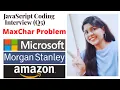 Q5 MaxChar JavaScript Coding Interview Questions Competitive Programming Coding Challenges