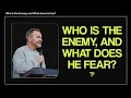 Who is the Enemy and What Does He Fear Marcus Mecum 7 Hills Church