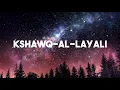 Download Lagu KSHAWQ-AL-LAYALI - |NASHEED| |REVERB|