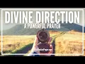 Prayer For Divine Direction Powerful Prayer For God s Guidance In Life