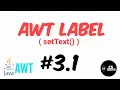 1 Label - setText Java AWT for Beginners CS Geeks