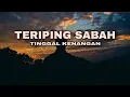 Download Lagu TERIPING SABAH - TINGGAL KENANGAN