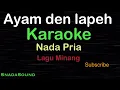 Download Lagu AYAM DEN LAPEH -Lagu Minang | KARAOKE NADA PRIA​⁠ -Male-Cowok-Laki-laki@ucokku