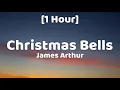 Download Lagu James Arthur - Christmas Bells (Lyrics)