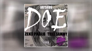 zeke pablo x trill sammy u0026 jayseus doe official song 