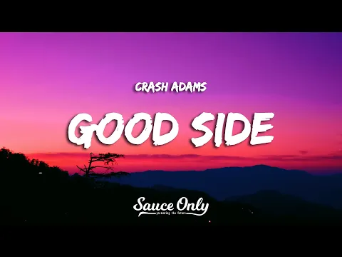 Download MP3 Crash Adams - Good Side (Lyrics)