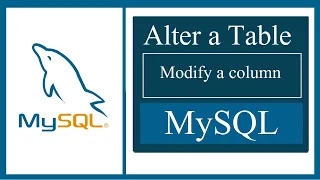 How to alter and modify a column in MySQL Alter a Table in MySQL