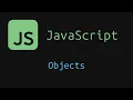 Lesson 9 Objects JavaScript Tutorial for Beginners