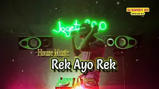 dj rek ayo rek house music bass pulen enyoss