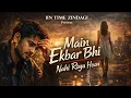 Lagu Main Ekbar Bhi Nahi Roya Hoon|@IINTIMEZINDAGI |Official Release 2026 track