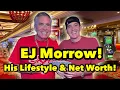 EJ Morrow His Lifestyle Net Worth