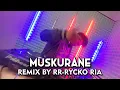 Lagu Arijit Singh - Muskurane [ REMIX BY RR-RYCKO RIA ]