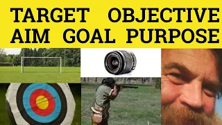 Download Aim Goal Target Objective Purpose - Meaning Examples Difference - ESL British English Pronunciation MP3
