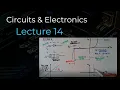 Circuits Electronics - Lecture 14