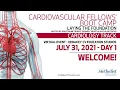 Cardiovascular Fellows Boot Camp 2021 Cardiology - Day 1 July 31 2021 LIVESTREAM